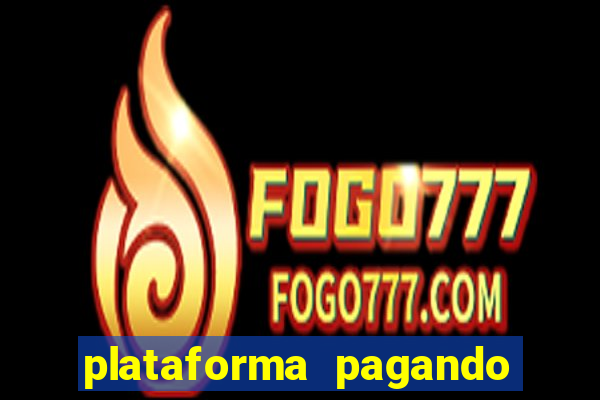 plataforma pagando no cadastro fortune tiger